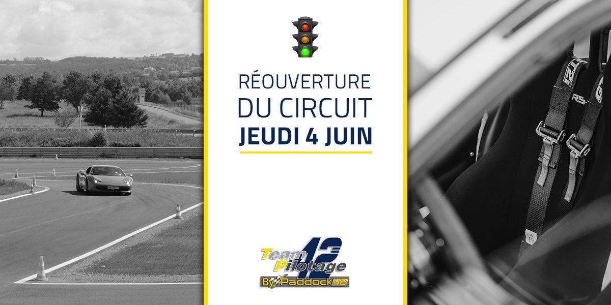 Réouverture du circuit le jeudi 4 juin Réouverture du circuit le jeudi 4 juin